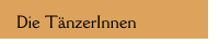 Die T&auml;nzerInnen
